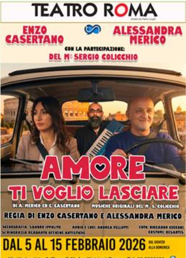 AMORE TI VOGLIO LASCIARE - di Sergio Colicchio 515 Febbraio TEATRO ROMA -